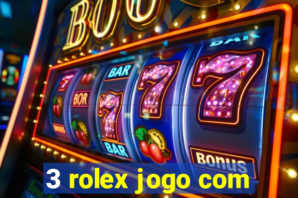 3 rolex jogo com